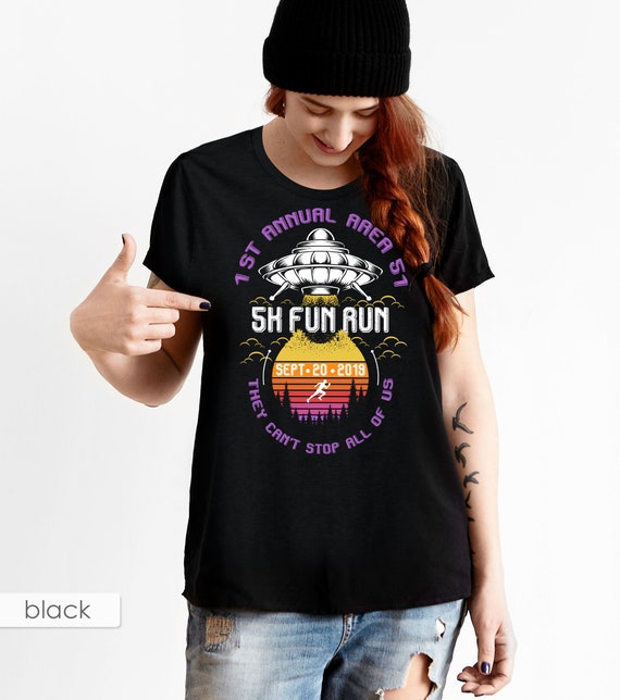 Area 51 5K Fun Run They Can't Stop All Of Us T-Shirt Area 51 5K Fun Run They Can't Stop All Of Us T-Shirt