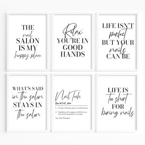 May include: Six black and white printable wall art prints with quotes about nail salons. The prints feature quotes such as "The nail salon is my happy place" and "Life is too short for boring nails".