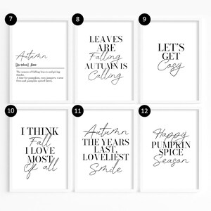 May include: A set of 6 printable wall art prints with autumn-themed quotes in black text on a white background. The quotes include "Autumn (n) the season of falling leaves and giving thanks. A time for pumpkins, cozy jumpers, warm fires and pumpkin spiced lattes", "Leaves are falling, Autumn is calling", "Let's get cozy", "I think Fall I love most of all", "Autumn the years last loveliest smile", and "Happy Pumpkin Spice Season".