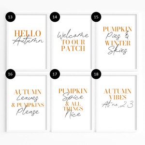May include: Six white frames with black numbers and orange text. The frames contain autumn-themed quotes, such as "Hello Autumn", "Welcome to our Patch", "Pumpkin Pies & Winter Skies", "Autumn Leaves & Pumpkins Please", "Pumpkin Spice & All Things Nice", and "Autumn Vibes At no. 23".