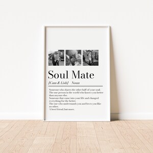 May include: Black and white photo print of a couple with the definition of "Soul Mate" with the names "Cam & Lish" underneath. The definition reads: "Someone who shares the other half of your soul. The one person in the world who knows you better than anyone else. Someone that came into your life and changed everything for the better. The one who understands you and loves you like no other. A best friend, but more."
