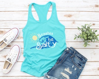 Beaches Be Salty Tank Top, Women's Racer Back Tank Top, Funny Tank Top