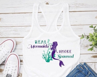 Real Mermaids Smoke Seaweed, Women's Racer Back Tank Top, Women's Funny Tank Top, Funny Pot Shirt