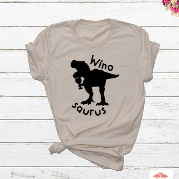 Wino Saurus Shirt, Funny Women's Shirt, Wine Lover Shirt