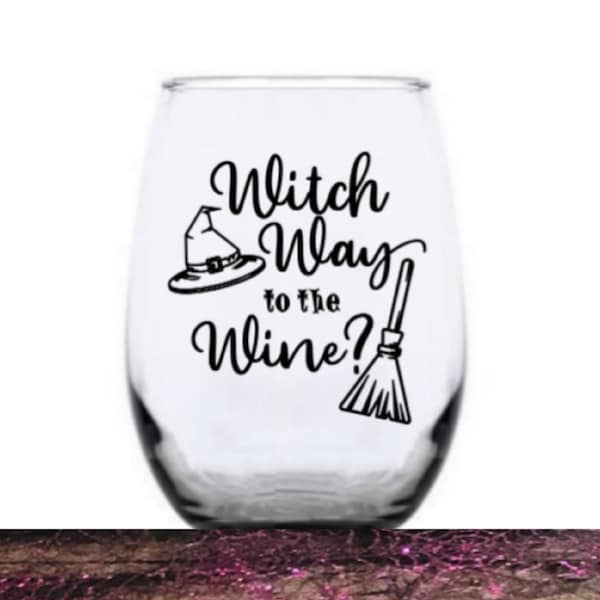 Witch Way To The Wine Wine Glass, Witch  Wine Glass, Stemless Halloween Wine Glass