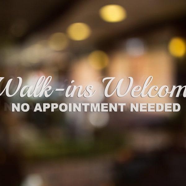 Walk Ins Welcome Sign Decal | Walk-Ins Welcome Vinyl Decal for Salon, Store, Office or Clinic Window or Door | Business store decals