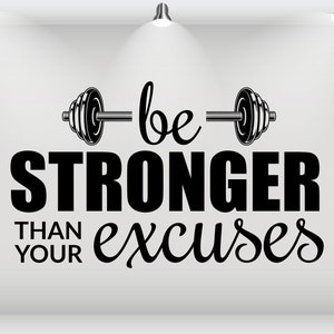 Gym Decal, Be Stronger Than Your Excuses decal, Gym Decor Ideas, Gym Design Ideas, Ideas for Home Gym, Gym Wall Sign, fitness decal