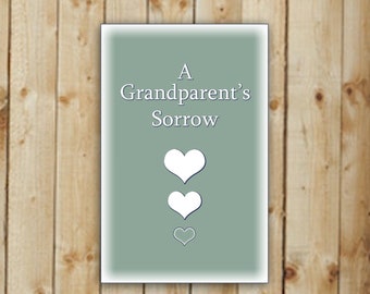 A Grandparent's Sorrow, Grandparent's Grief, Grieving Grandparents, Pregnancy Loss, Miscarriage, Infant Loss, Stillborn, Double Loss