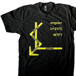May include: Black t-shirt with a yellow graphic of an arrow pointing down. The graphic includes the words "down", "zig-zag", "arrow", and "angle". The text "angzarr U+237C WTF?" is also printed on the shirt.