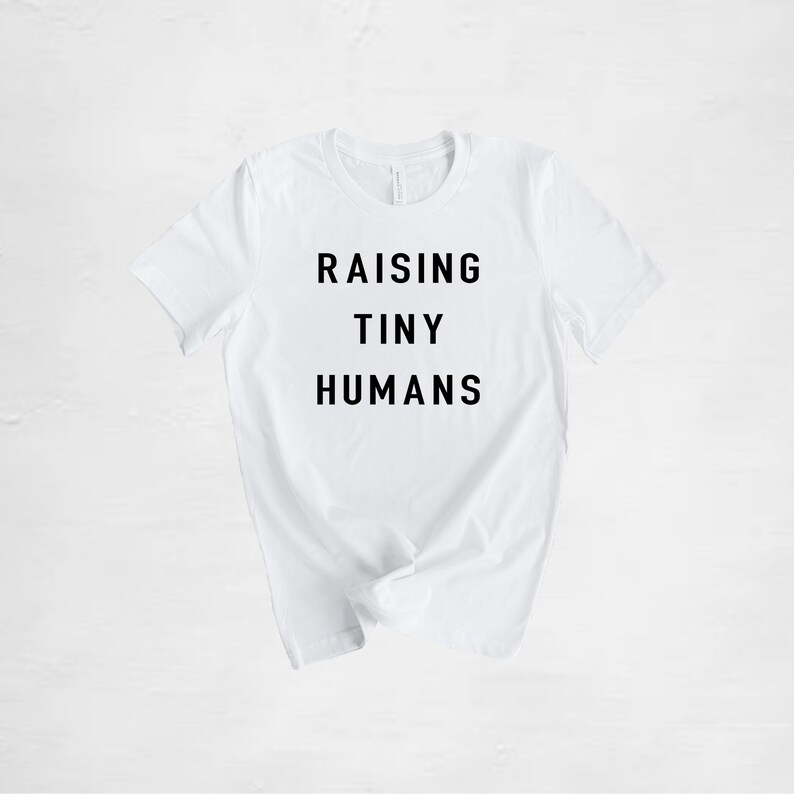 Adult Raising Tiny Humans t-shirt mom shirt motherhood shirt parenthood shirt