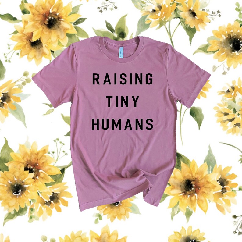 Adult Raising Tiny Humans t-shirt mom shirt motherhood shirt parenthood shirt