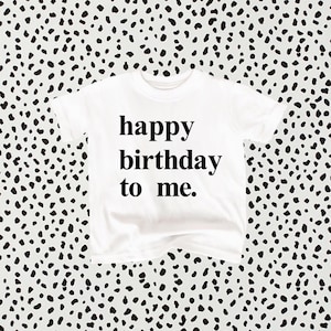 Happy Birthday to Me youth graphic t-shirt / toddler t-shirt / Birthday baby t-shirt / kids Birthday shirt