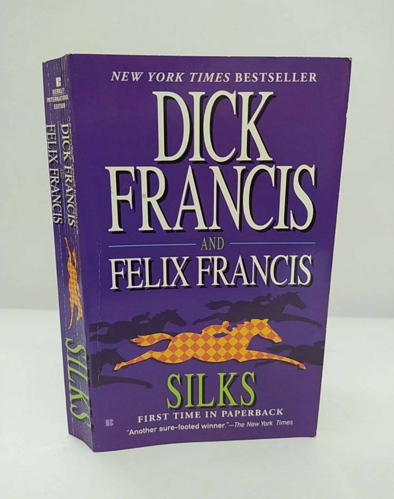 Silks By Dick Francis And Felix Francis Another Sure Footed Etsy