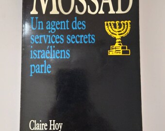 Mossad Un Agent Des Services Secrets Israéliens Parle/ French Edition by Victor Ostrovsky and Claire Hoy/ © 1990 Presses de la Cité