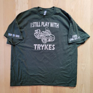 I Still Play With Trykes Shirt