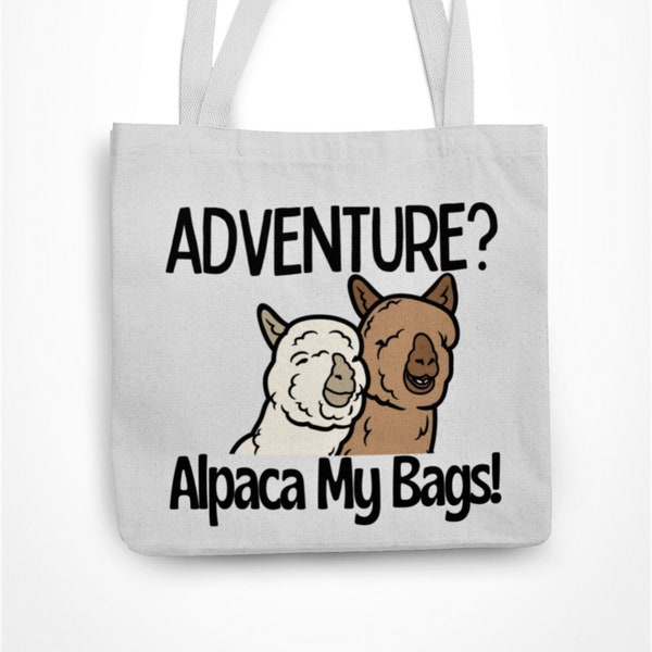 Adventure? Alpaca My Bags Tote Bag Novelty Alpaca Farm Animal Eco Friendly Shopping Bag