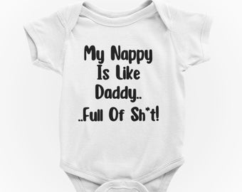 My Nappy Is Like Daddy Full Of Shit Baby Grow / Funny Rude Dad Joke Baby Body Suit Vest / New Parents Birthday Christmas Gift Present