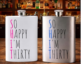 30th Birthday Hip Flask 8oz Stainless Steel So Happy I'm Thirty - Humorous Gift Friends Family Him Her Present