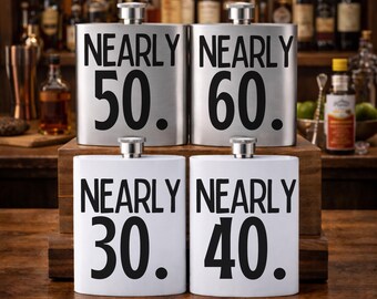 Birthday Hip Flasks 8oz Stainless Steel Nearly Age 30 40 50 60 - Funny Gift Friends Family Him Her Present