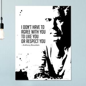 I Don&#39;t Have To Agree With You Poster | Anthony Bourdain Quote Wall Art | Travel Gift | 18x24&quot; Premium Textured Canvas Material