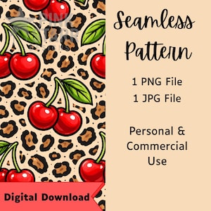 May include: A digital download graphic featuring a seamless pattern of red cherries with green leaves on a leopard print background. The image includes the text "Seamless Pattern," "1 PNG File," "1 JPG File," and "Personal & Commercial Use."