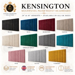 May include: A collection of Kensington multipanel plush velvet headboards in black, blue, burgundy, coffee, cream, emerald green, grey, mallard, pink, silver, and turmeric. The text reads 24" & 36" heights and available in all UK sizes.