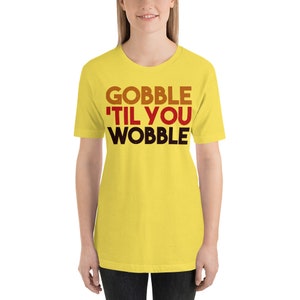 Gobble Til You Wobble Thanksgiving Short-Sleeve Unisex T-Shirt