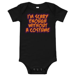 Scary Without a Costume Baby Onesie