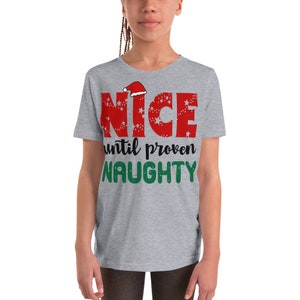 Nice Until Proven Naughty Youth Short Sleeve Christmas T-Shirt