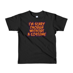Scary Without Costume Halloween Short sleeve kids t-shirt
