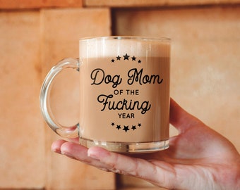 Dog Mom Gift Mothers Day Gift Customizable Mug Dog Mom Mug Gift Fur Dad Gift 'Dog Mom of the Fucking Year' Personalized