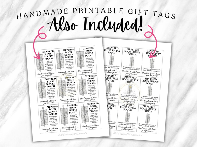 May include: Two sheets of printable gift tags with the text "Handmade Printable Gift Tags" and "Also Included!". Each tag features a drawing of a zippered book supply pouch. The text on the tags reads "I'll hold your supplies & wrap around your favorite book, notebook or binder! Handmade with love just for you!"