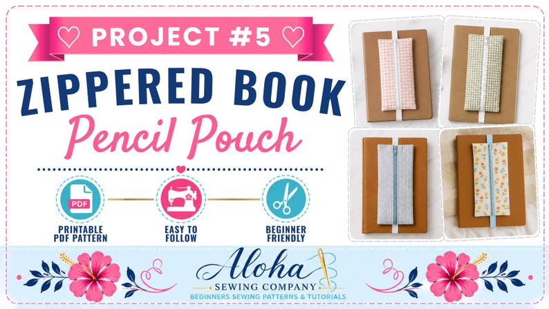 K&ouml;nnte beinhalten: Eine N&auml;hanleitung mit dem Titel PROJECT #5 ZIPPERED BOOK Pencil Pouch von Aloha Sewing Company. Sie zeigt vier rechteckige Stoffetuis mit Rei&szlig;verschl&uuml;ssen, die mit einem Gummiband an B&uuml;chern befestigt sind, sowie Symbole f&uuml;r PDF, N&auml;hen und Scheren.