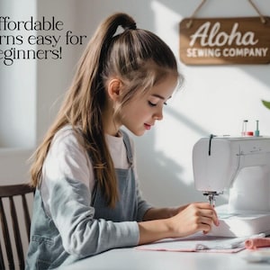 May include: A young person sews at a table with a white sewing machine. The text "Affordable patterns easy for beginners!" is visible. A wooden sign reads "Aloha Sewing Company". The person wears a white shirt and denim overalls.
