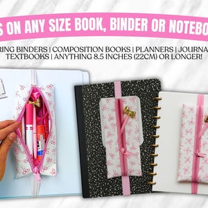 May include: A pink and white pencil case with a zipper, filled with pens and markers, is shown attached to a notebook. The image also shows the pencil case attached to a composition book and a planner. The text on the image says "FITS ON ANY SIZE BOOK, BINDER OR NOTEBOOK!" and "ANYTHING 8.5 INCHES OR LONGER!"