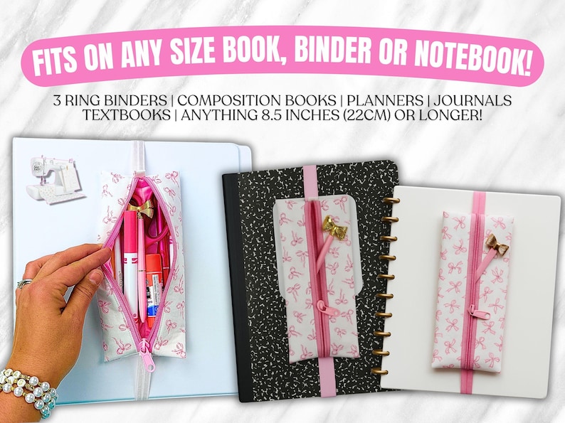 May include: A pink and white pencil case with a zipper, filled with pens and markers, is shown attached to a notebook. The image also shows the pencil case attached to a composition book and a planner. The text on the image says "FITS ON ANY SIZE BOOK, BINDER OR NOTEBOOK!" and "ANYTHING 8.5 INCHES OR LONGER!"
