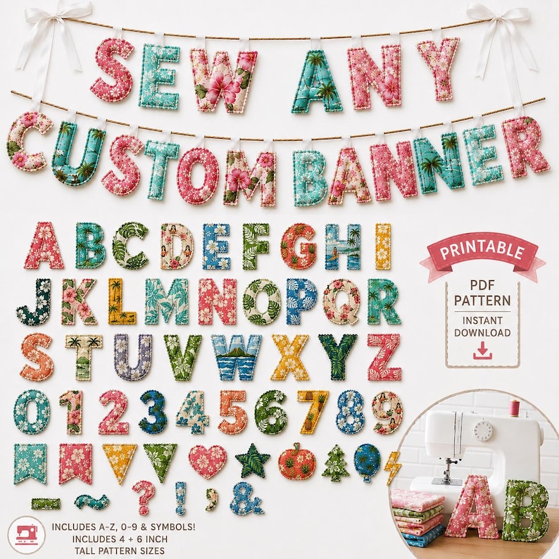 May include: A printable PDF sewing pattern for fabric letters, numbers, and symbols featuring tropical floral and palm tree prints. The set includes A-Z, 0-9, and various shapes, with 4-inch and 6-inch tall pattern sizes for custom banners.