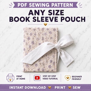 May include: A PDF sewing pattern for an any size book sleeve pouch. The pattern features a light beige fabric with a purple floral print and a white ribbon tie. Text includes PDF SEWING PATTERN, ANY SIZE BOOK SLEEVE POUCH, PRINT AT HOME, STEP-BY-STEP VIDEO TUTORIAL, BEGINNER FRIENDLY, INSTANT DOWNLOAD, PRINT, and SEW.