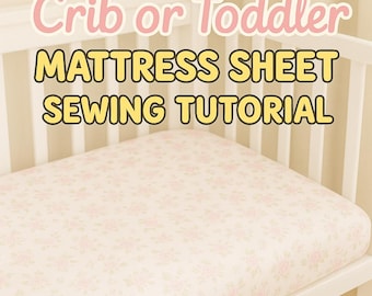 EASY Crib Sheet Sewing Tutorial | DIY Instructions for How to Sew a Toddler Mattress Sheet | Baby Shower Gift to Sew | Beginner Friendly PDF