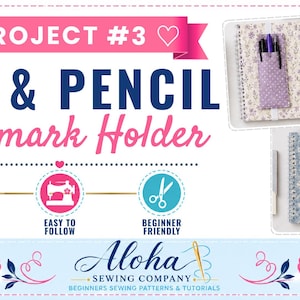 K&ouml;nnte beinhalten: Eine N&auml;hprojektanleitung mit dem Titel Project #3 Pen & Pencil Bookmark Holder von Aloha Sewing Company. Die Grafik zeigt drei Stiftehalter aus Stoff an Notizb&uuml;chern sowie Symbole f&uuml;r ein PDF-Schnittmuster, eine N&auml;hmaschine und eine Schere.