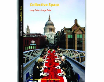Collective Space: Lucy + Jorge Orta