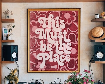 70s Floral 'This Must Be The Place' Print: Retro Home Decor