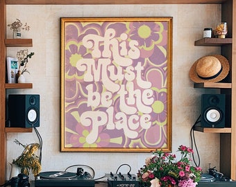 70s Floral 'This Must Be The Place' Print: Retro Home Decor