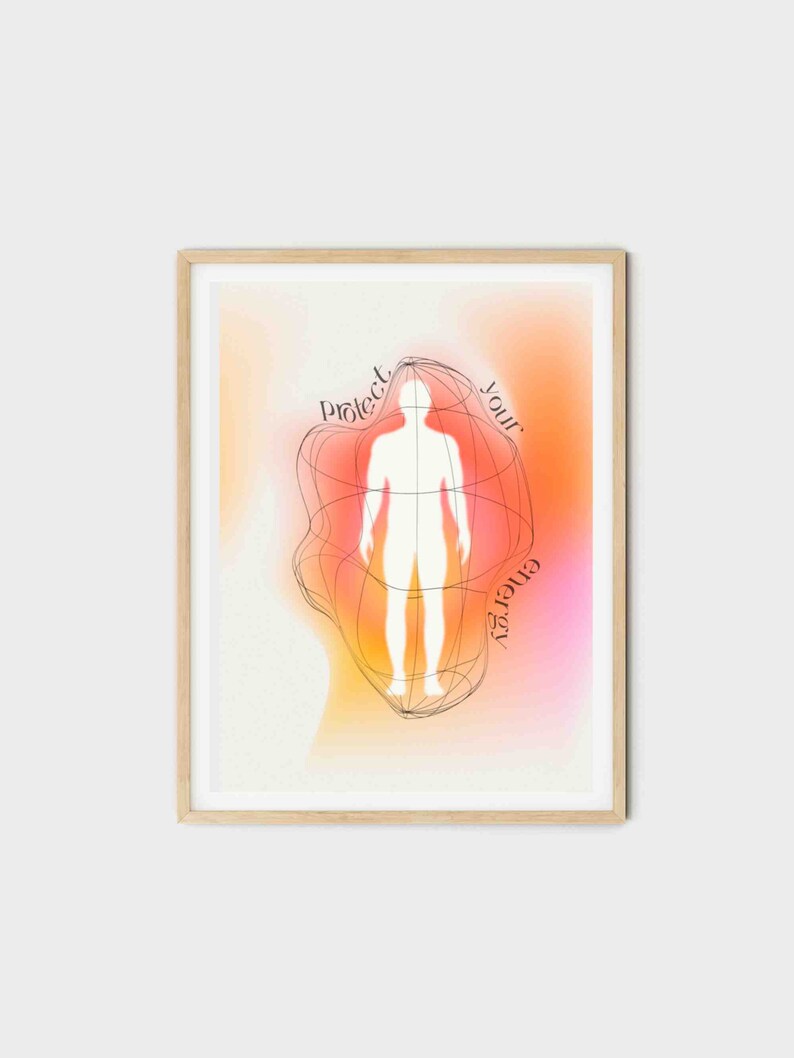 May include: A digital illustration of a person with a white outline standing inside a glowing orange and pink aura. The text "Protect your energy" is written around the aura.