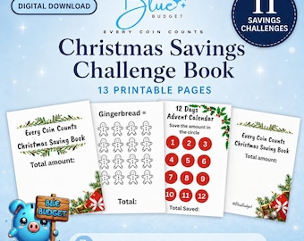 May include: A digital Christmas savings challenge book with 13 printable pages. The document features a blue piggy bank character, festive greenery, and text including "Every Coin Counts Christmas Saving Book" and "12 Days Advent Calendar".