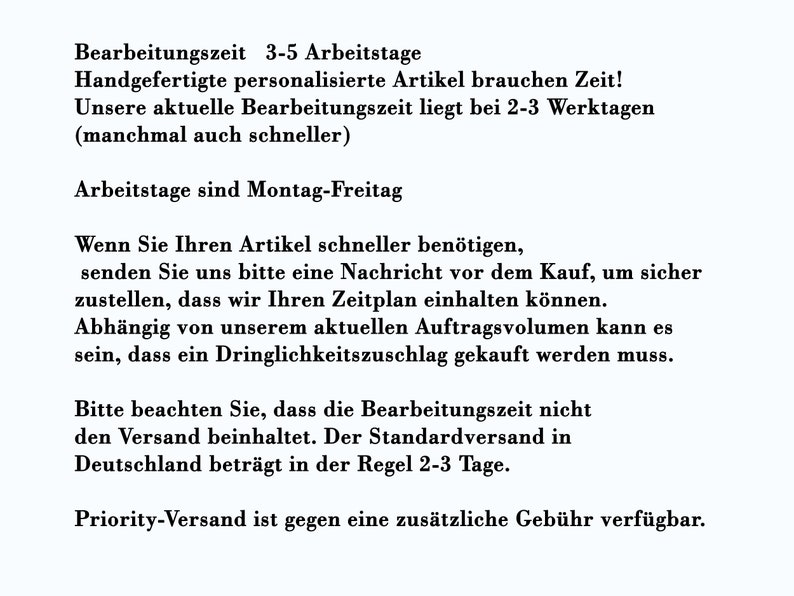 May include: Text on a white background in a sans-serif font. The text is in German and discusses processing times for handmade, personalized items, typically 3-5 business days. It also mentions faster options.