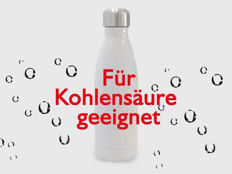 May include: A white insulated water bottle with a silver cap. The bottle has red text that reads "F&uuml;r Kohlens&auml;ure geeignet" and is surrounded by black bubble graphics. This reusable bottle is designed for carbonated beverages.