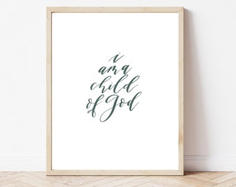 I am a child of God Print