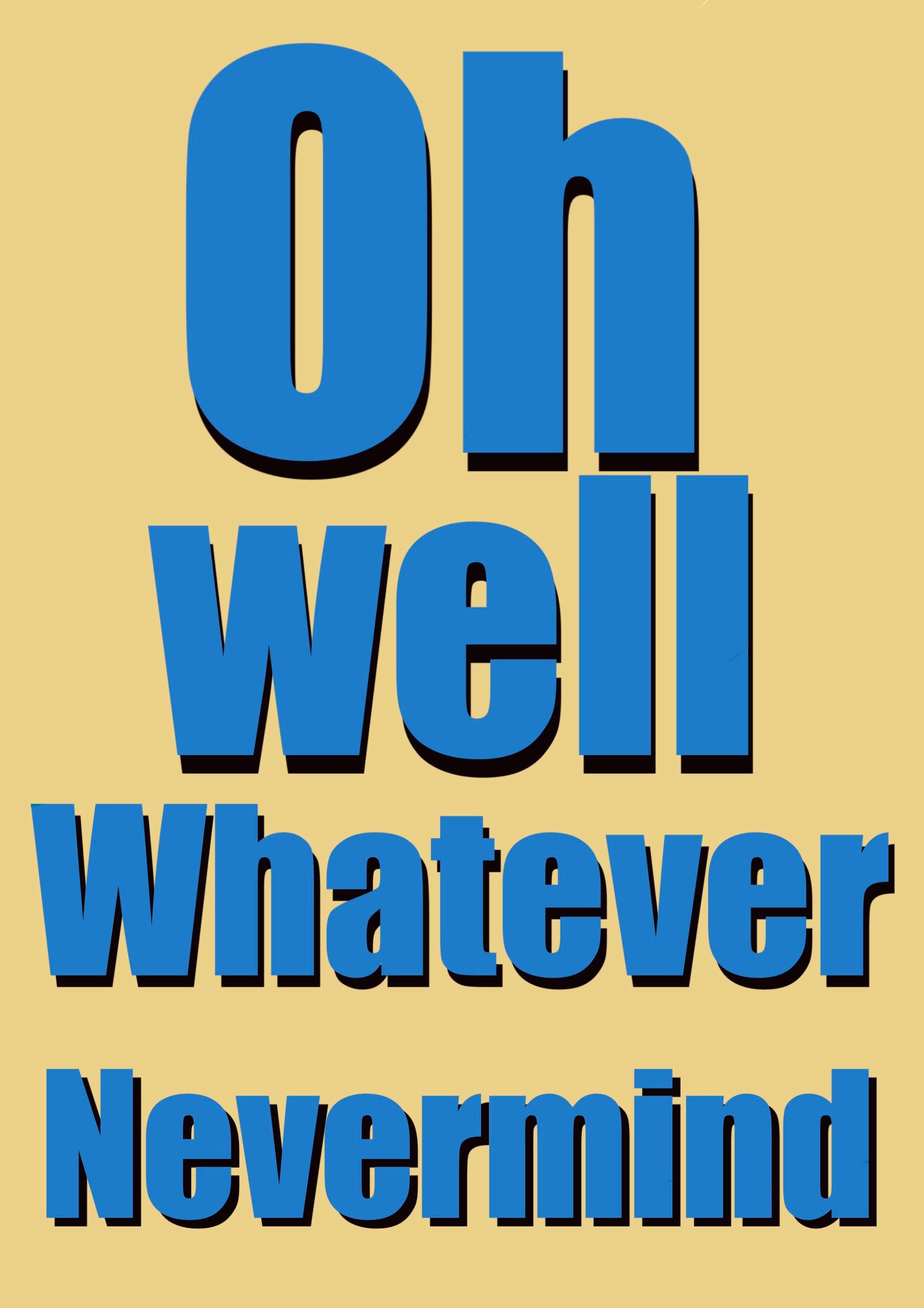 Oh Well Whatever Nevermind Print. Giclee Print. Art Print. Etsy