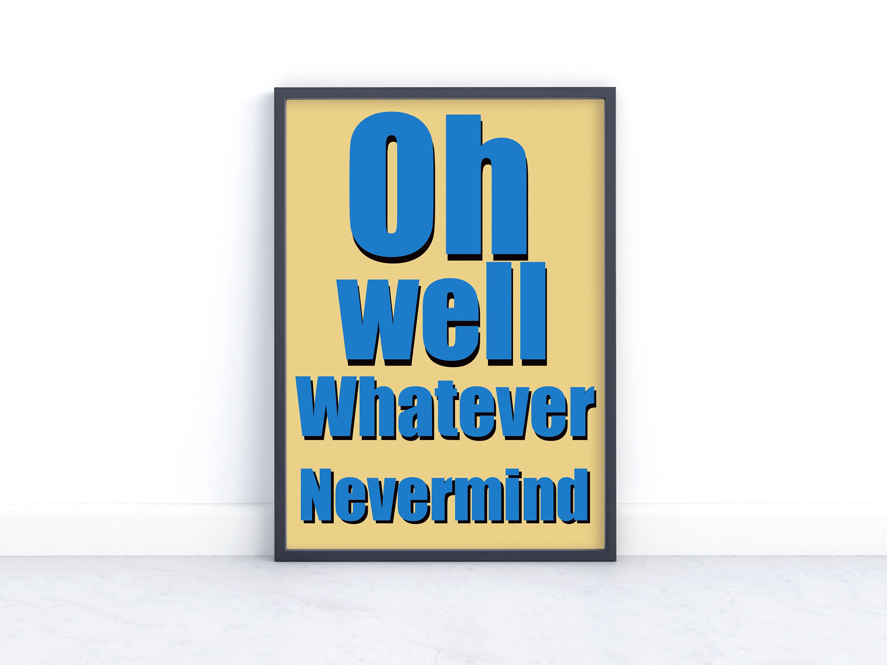 Oh Well Whatever Nevermind Print. Giclee Print. Art Print. Etsy